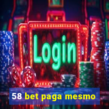 58 bet paga mesmo